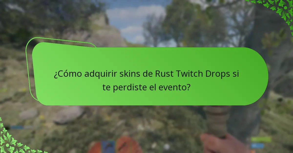¿Cómo adquirir skins de Rust Twitch Drops si te perdiste el evento?
