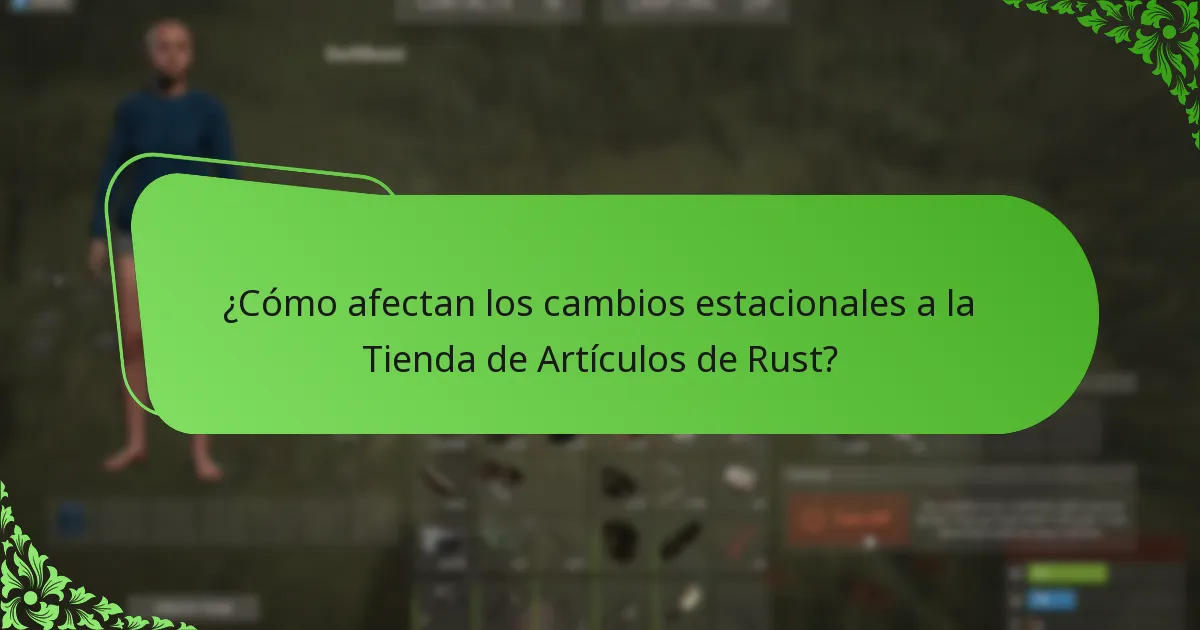 ¿Cómo afectan los cambios estacionales a la Tienda de Artículos de Rust?