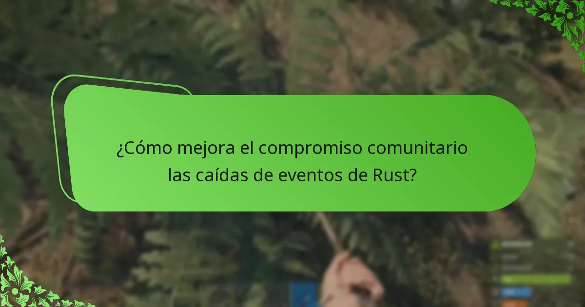 ¿Cómo mejora el compromiso comunitario las caídas de eventos de Rust?