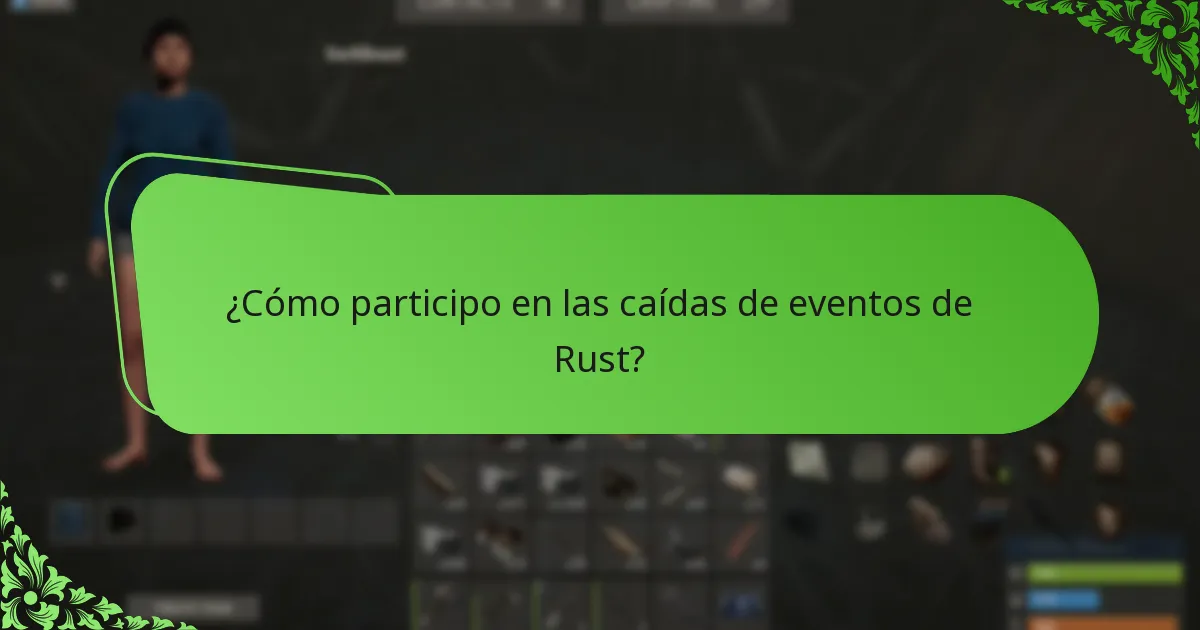 ¿Cómo participo en las caídas de eventos de Rust?