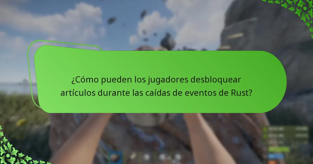 ¿Cómo pueden los jugadores desbloquear artículos durante las caídas de eventos de Rust?