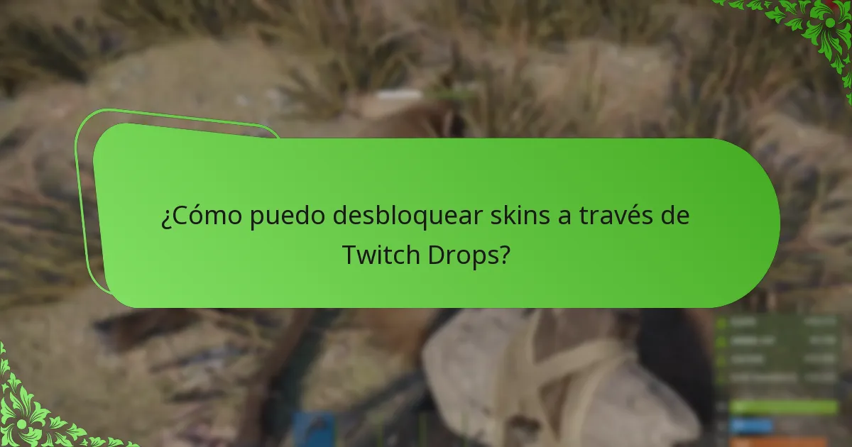 ¿Cómo puedo desbloquear skins a través de Twitch Drops?