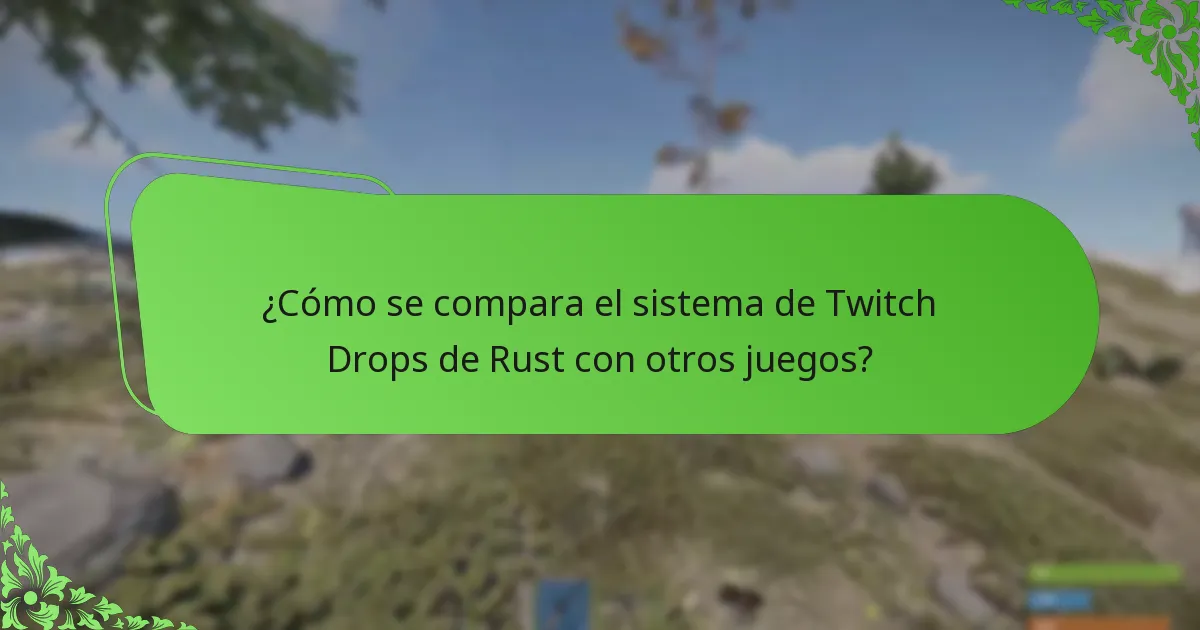 ¿Cómo se compara el sistema de Twitch Drops de Rust con otros juegos?