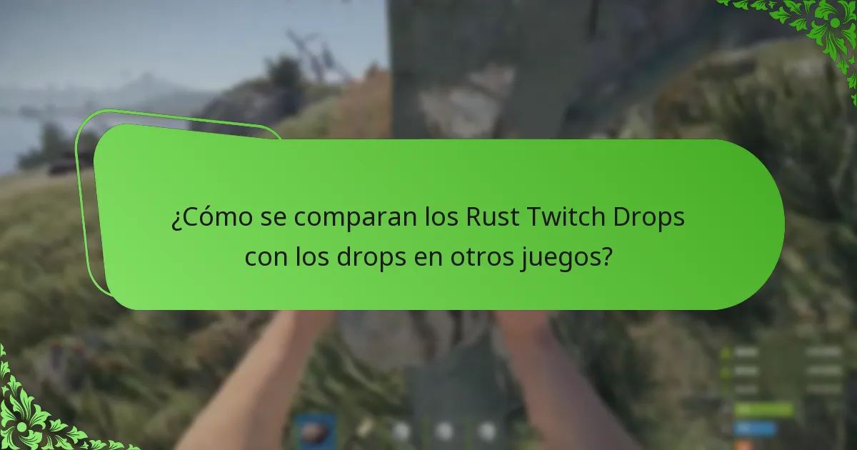 ¿Cómo se comparan los Rust Twitch Drops con los drops en otros juegos?