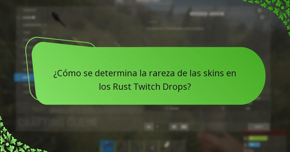 ¿Cómo se determina la rareza de las skins en los Rust Twitch Drops?