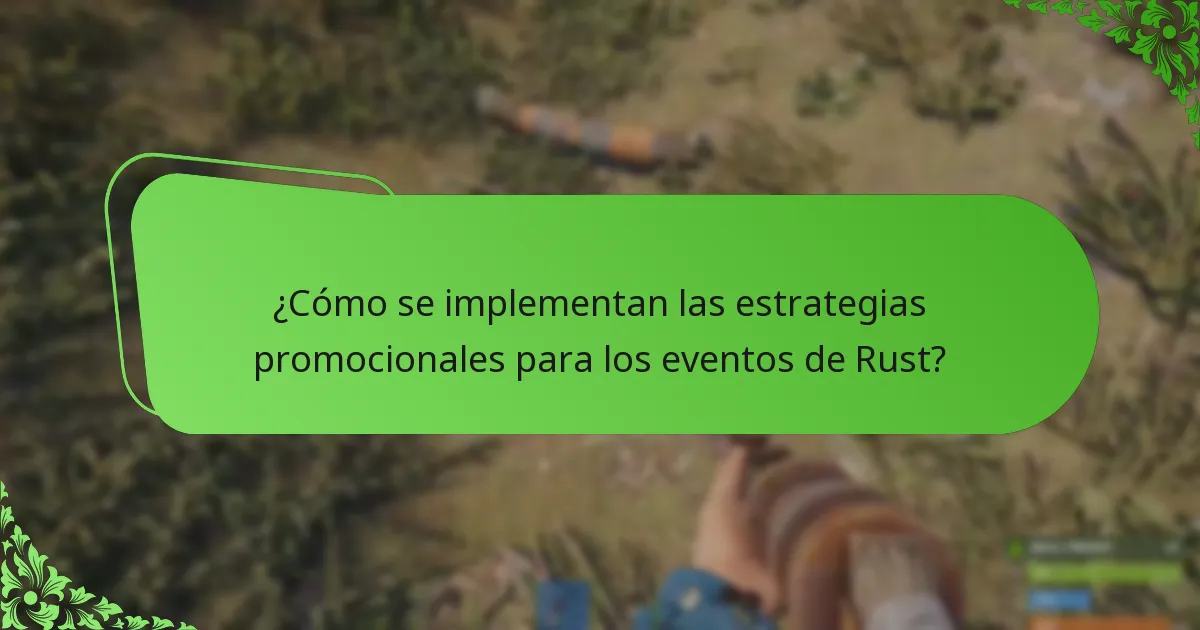 ¿Cómo se implementan las estrategias promocionales para los eventos de Rust?
