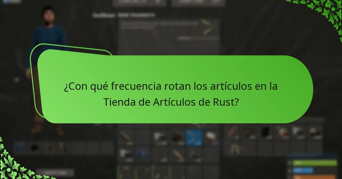 ¿Con qué frecuencia rotan los artículos en la Tienda de Artículos de Rust?