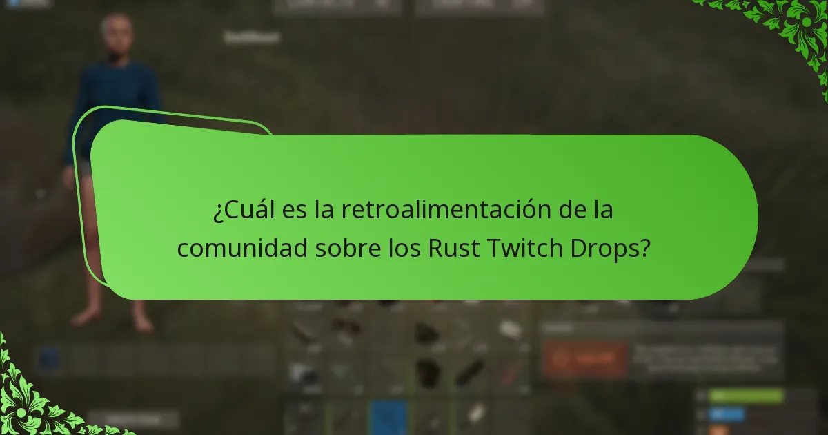 ¿Cuál es la retroalimentación de la comunidad sobre los Rust Twitch Drops?