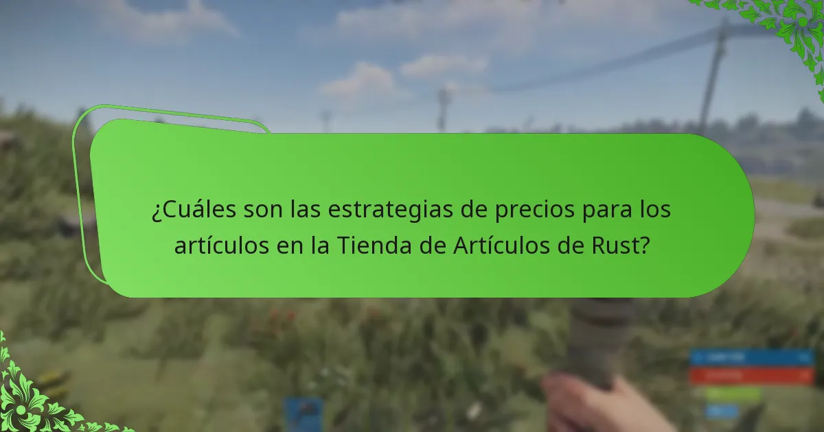 ¿Cuáles son las estrategias de precios para los artículos en la Tienda de Artículos de Rust?