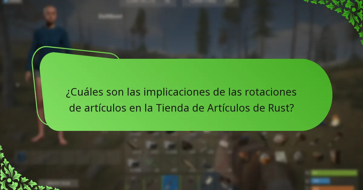 ¿Cuáles son las implicaciones de las rotaciones de artículos en la Tienda de Artículos de Rust?