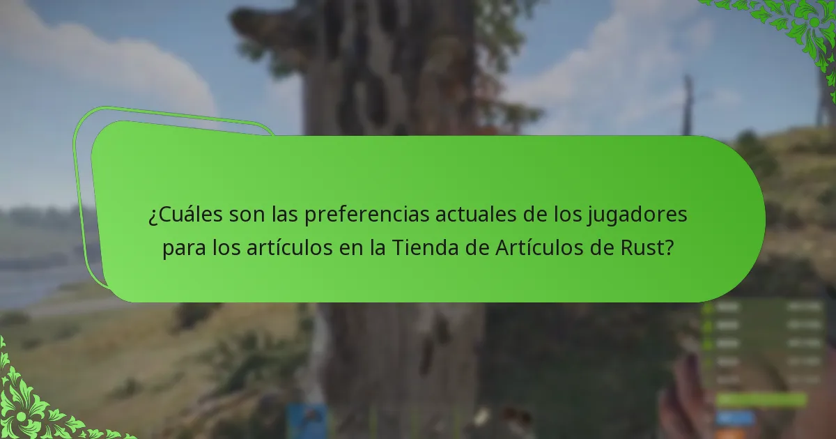 ¿Cuáles son las preferencias actuales de los jugadores para los artículos en la Tienda de Artículos de Rust?