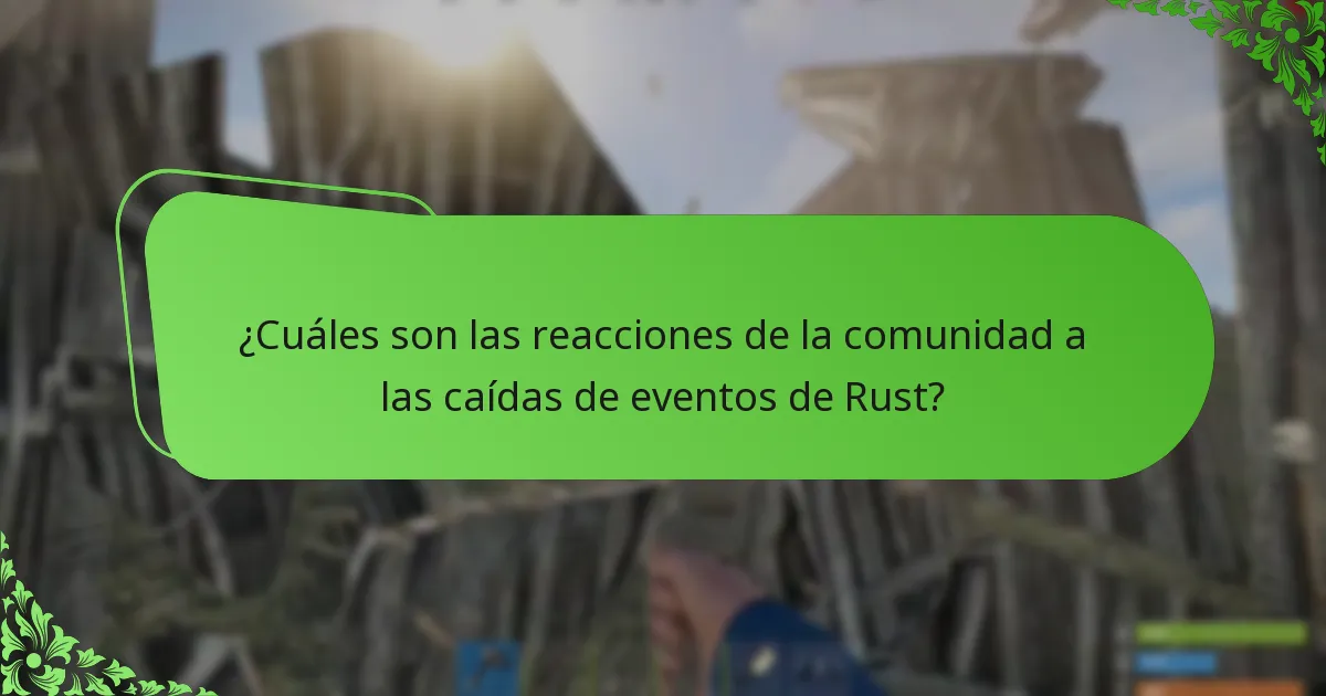 ¿Cuáles son las reacciones de la comunidad a las caídas de eventos de Rust?