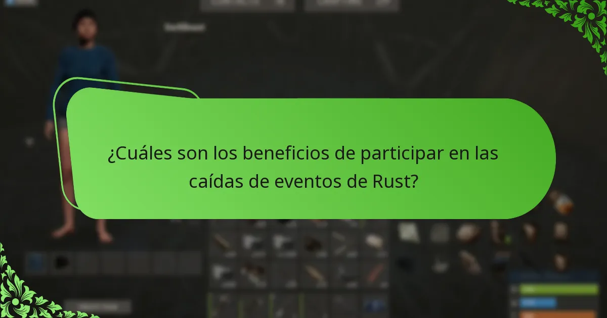 ¿Cuáles son los beneficios de participar en las caídas de eventos de Rust?