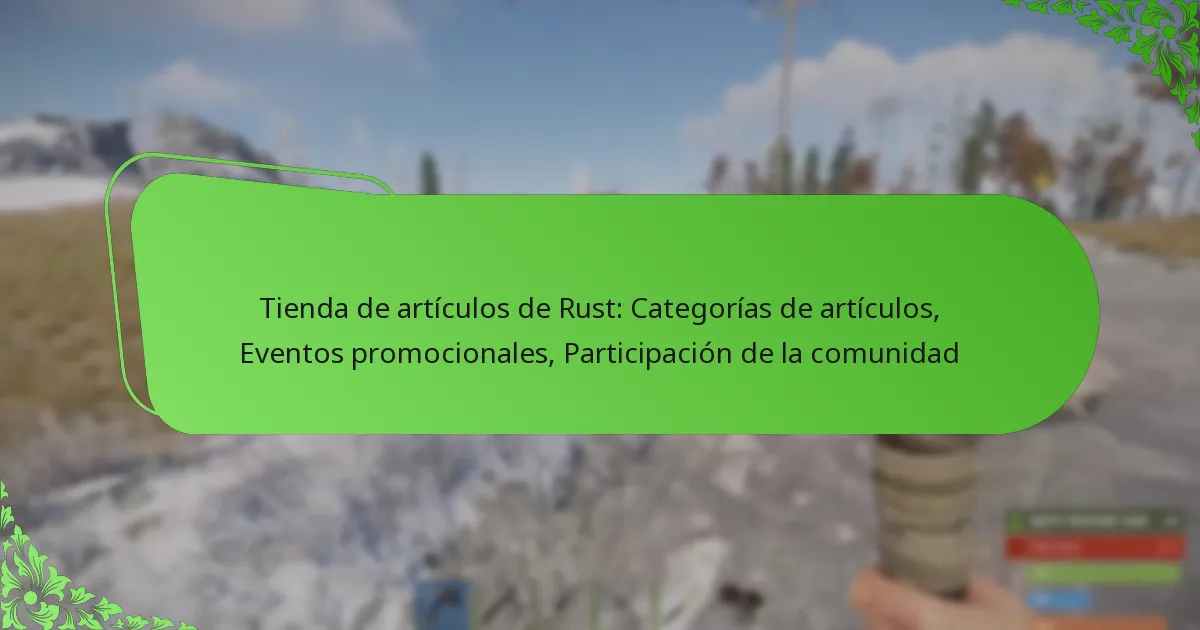 Tienda de artículos de Rust: Categorías de artículos, Eventos promocionales, Participación de la comunidad