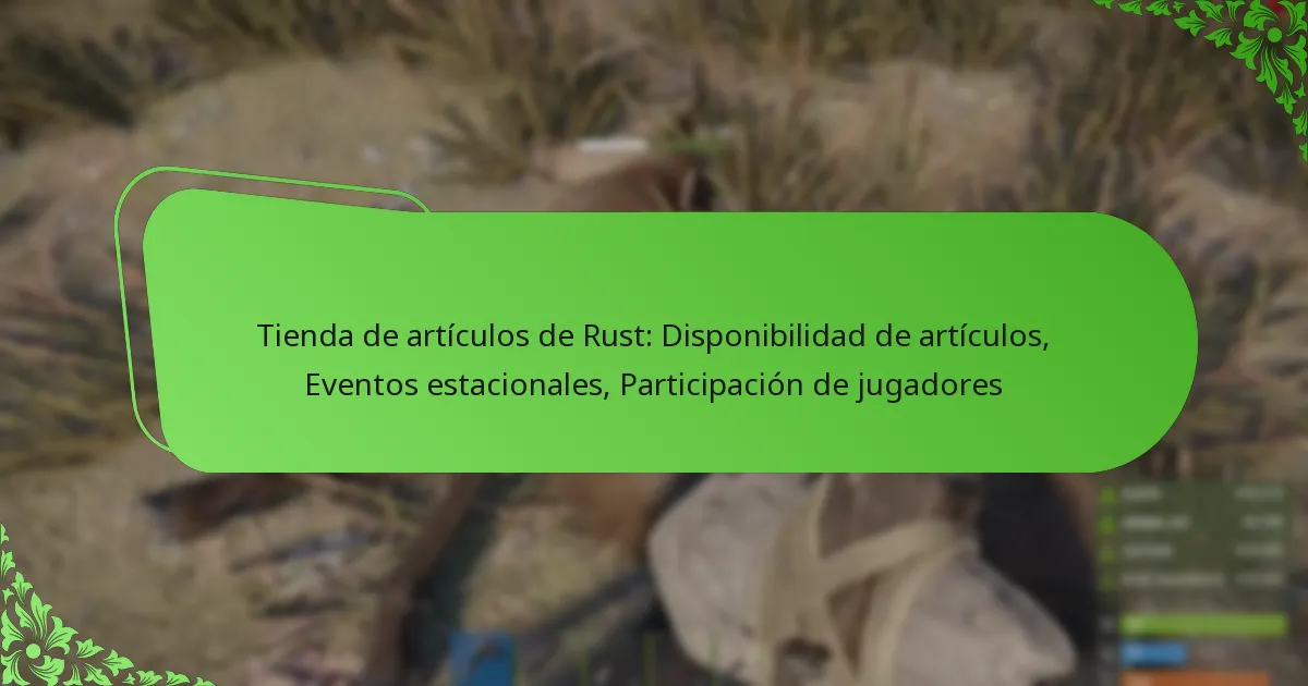 Tienda de artículos de Rust: Disponibilidad de artículos, Eventos estacionales, Participación de jugadores