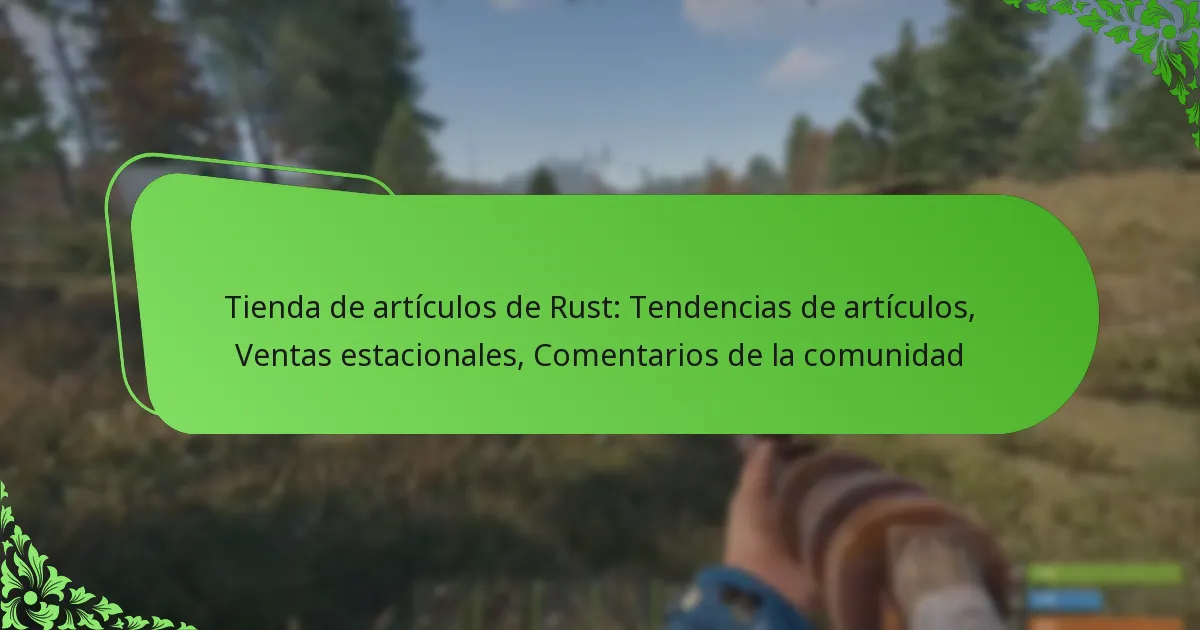 Tienda de artículos de Rust: Tendencias de artículos, Ventas estacionales, Comentarios de la comunidad