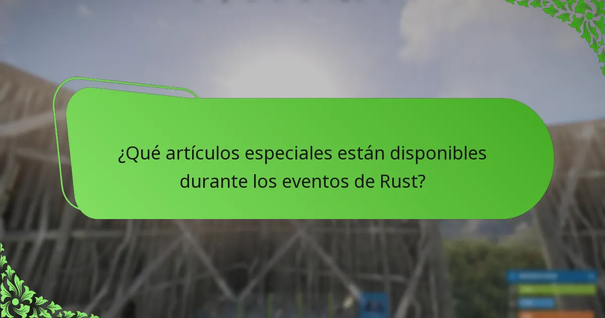 ¿Qué artículos especiales están disponibles durante los eventos de Rust?