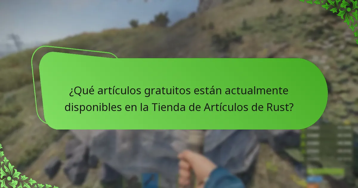 ¿Qué artículos gratuitos están actualmente disponibles en la Tienda de Artículos de Rust?