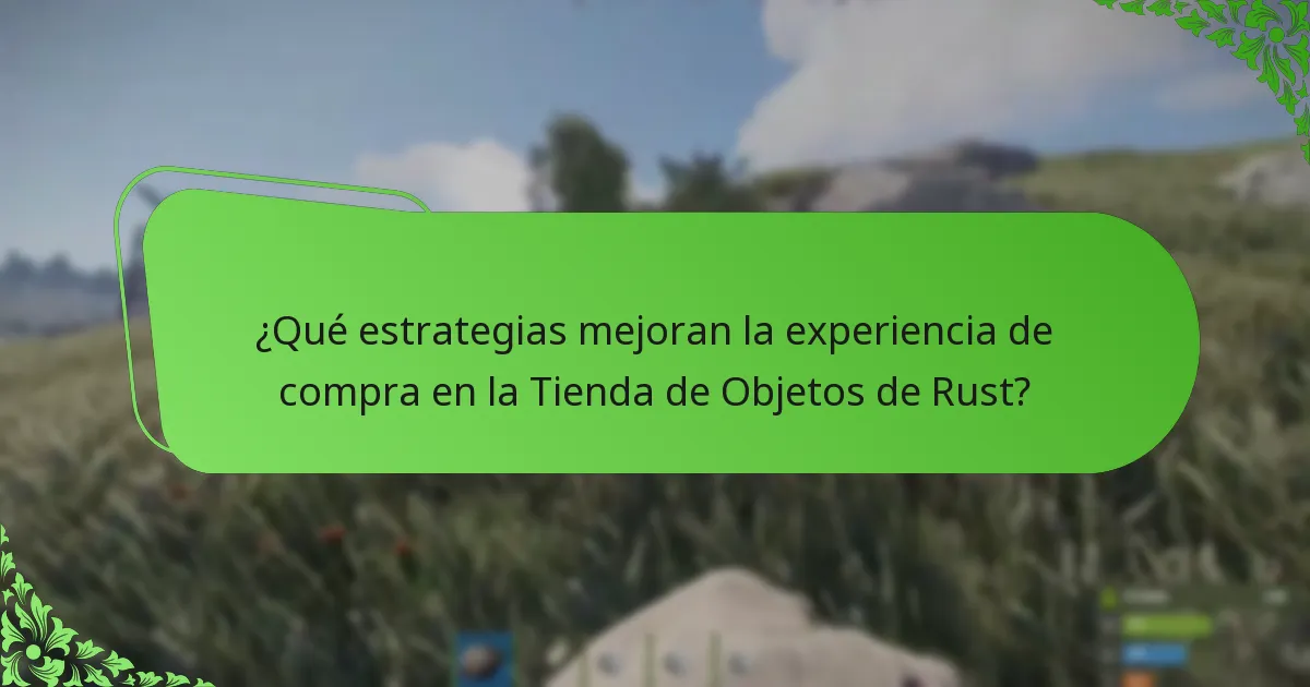 ¿Qué estrategias mejoran la experiencia de compra en la Tienda de Objetos de Rust?