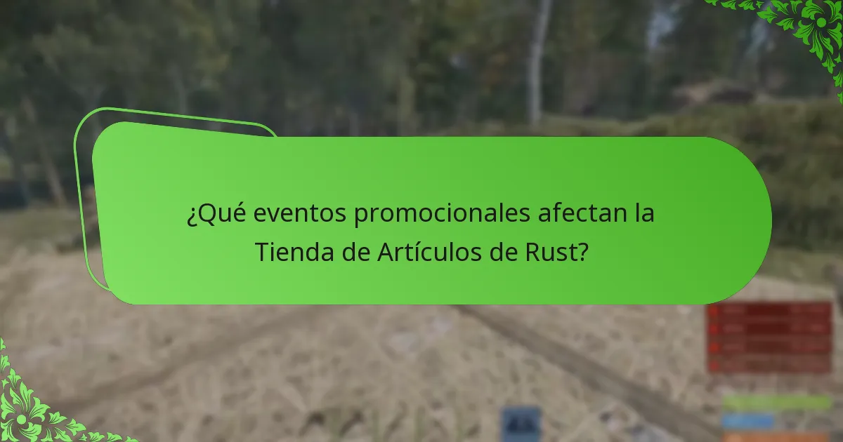 ¿Qué eventos promocionales afectan la Tienda de Artículos de Rust?