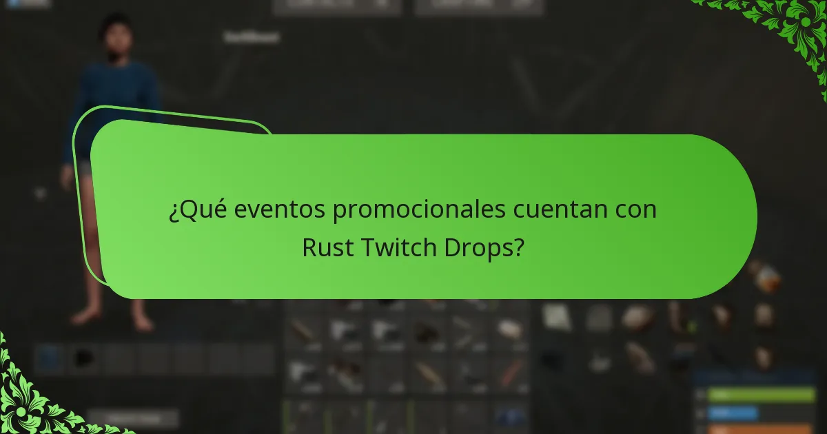 ¿Qué eventos promocionales cuentan con Rust Twitch Drops?