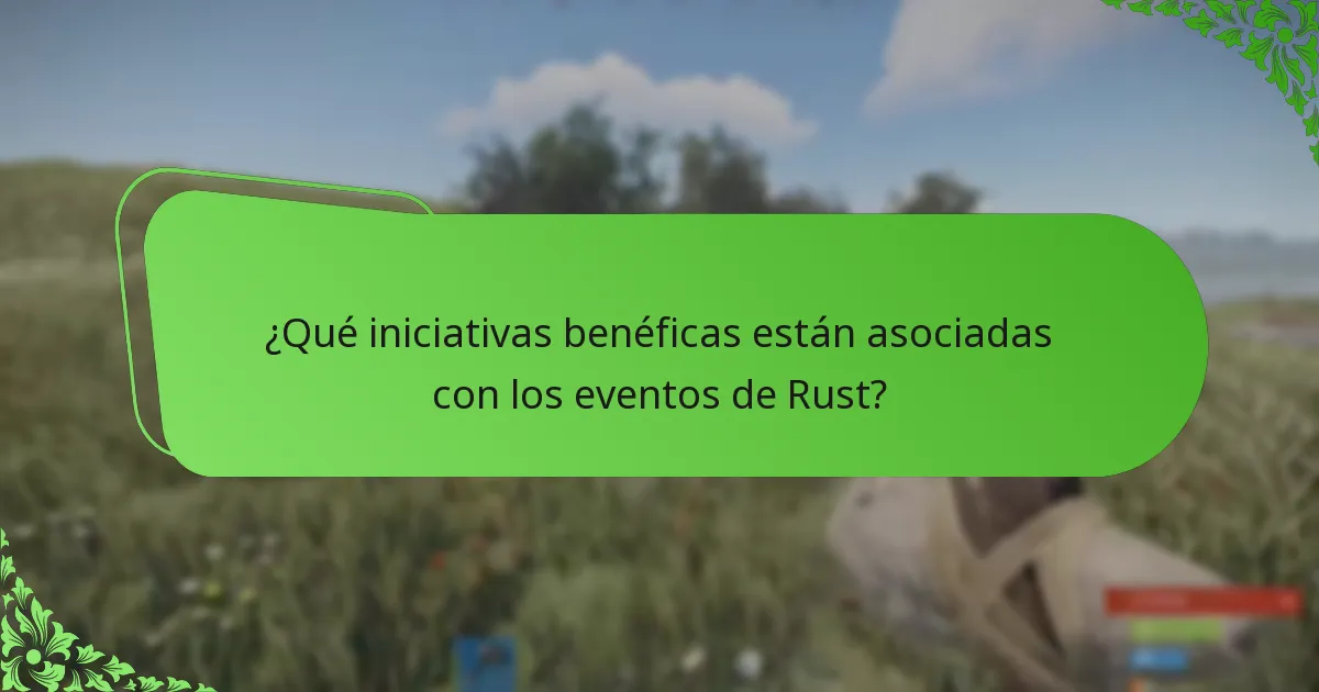 ¿Qué iniciativas benéficas están asociadas con los eventos de Rust?