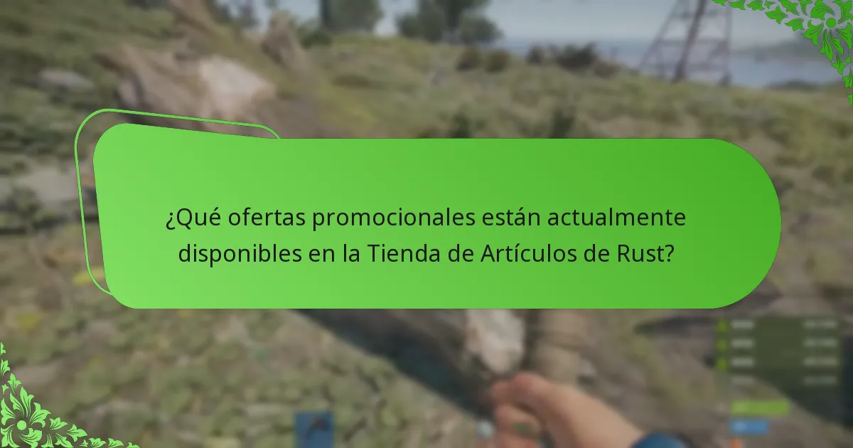 ¿Qué ofertas promocionales están actualmente disponibles en la Tienda de Artículos de Rust?