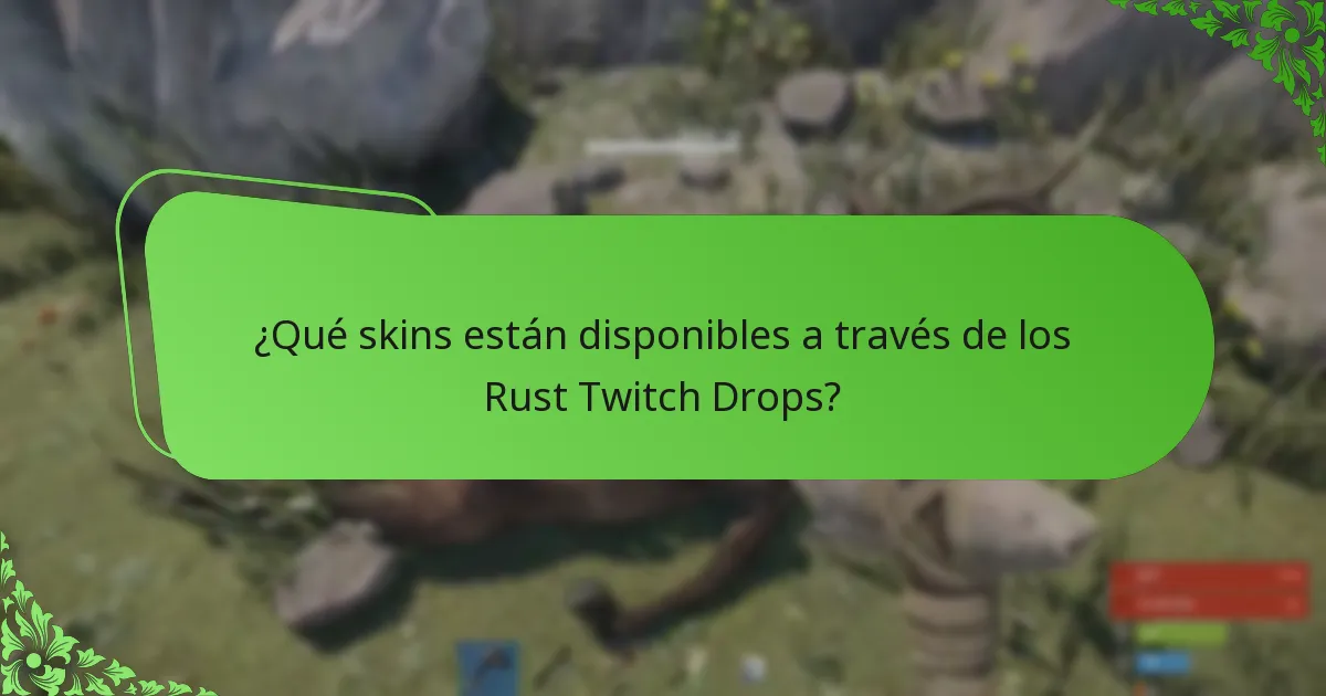 ¿Qué skins están disponibles a través de los Rust Twitch Drops?