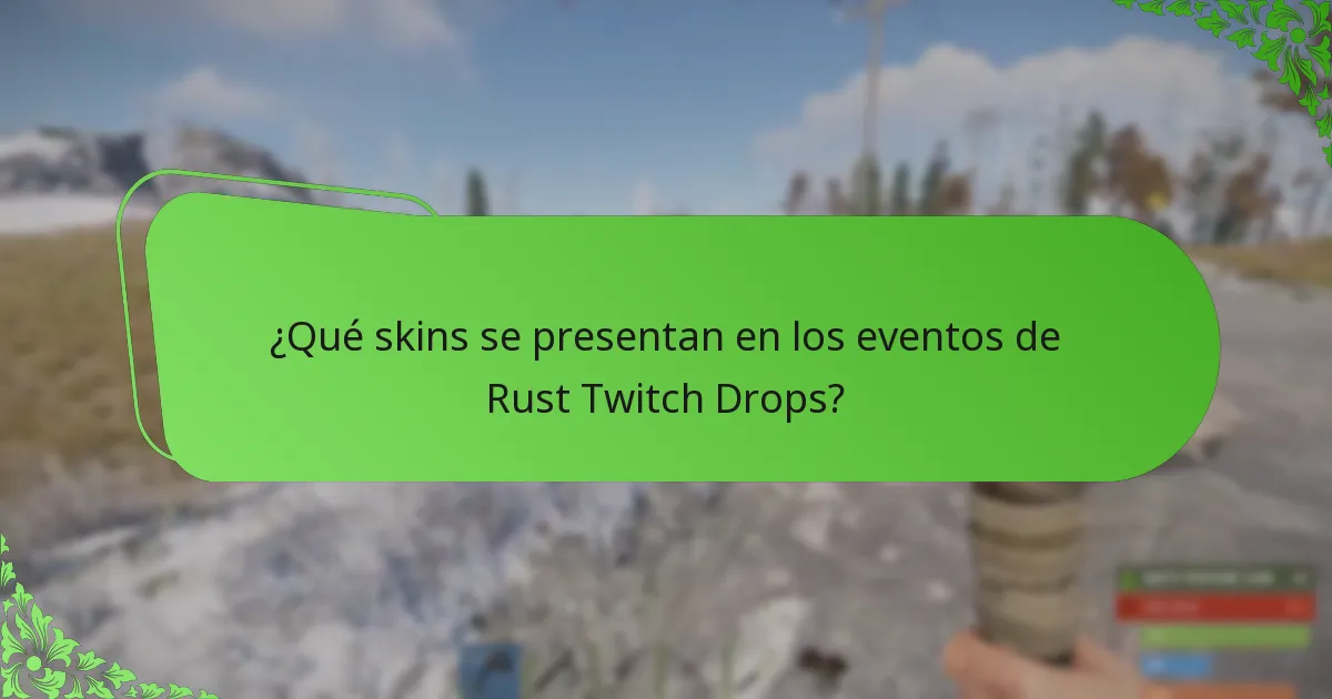¿Qué skins se presentan en los eventos de Rust Twitch Drops?